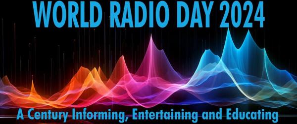 World Radio Day 2024 - Radio: A century informing, entertaining and educating